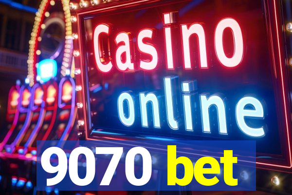 9070 bet